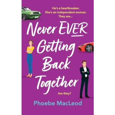 Afbeelding van Never Ever Getting Back Together: A laugh out loud romantic comedy from Phoebe MacLeod