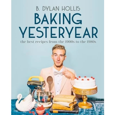 Afbeelding van Baking Yesteryear: the Best Recipes from 1900s to 1980s