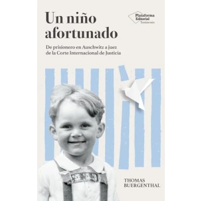 Afbeelding van Un niño afortunado: de prisionero en Auschwitz a juez la Corte Internacional Justicia