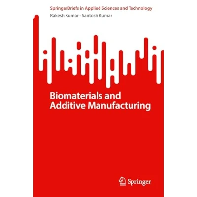 Afbeelding van SpringerBriefs in Applied Sciences and Technology Biomaterials Additive Manufacturing