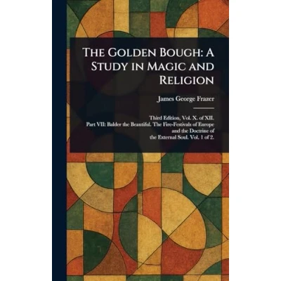 Afbeelding van The Golden Bough: A Study in Magic and Religion