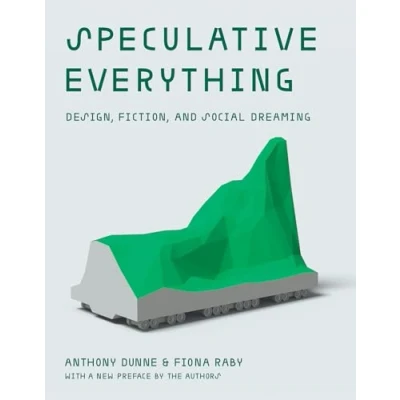 Afbeelding van Speculative Everything, With a new preface by the authors: Design, Fiction, and Social Dreaming