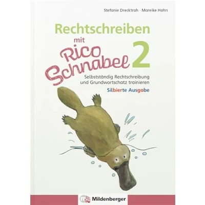 Afbeelding van Rechtschreiben mit Rico Schnabel, Klasse 2 silbierte Ausgabe: Selbstständig Rechtschreibung und Grundwortschatz trainieren