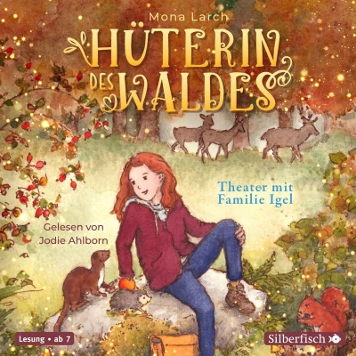 Afbeelding van Hüterin des Waldes 3: Theater mit Familie Igel: Eine warmherzige und herbstliche Abenteuergeschichte über den Respekt die Liebe zur Natur