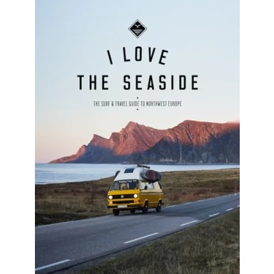 Afbeelding van Kitchen Trend Boek &quot;;I love the seaside: Northwest Europe&quot;; Alexandra Gossink (ISBN:9789083176710)