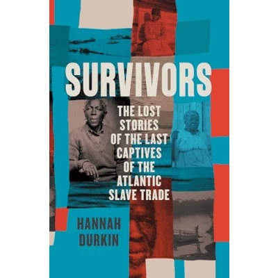 Afbeelding van Survivors: the Lost Stories of Last Captives Atlantic Slave Trade