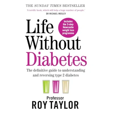 Afbeelding van Life Without Diabetes: The definitive guide to understanding and reversing your type 2 diabetes