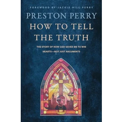 Afbeelding van How to Tell The Truth: Story of God Saved me Win Hearts, Not Just Arguments