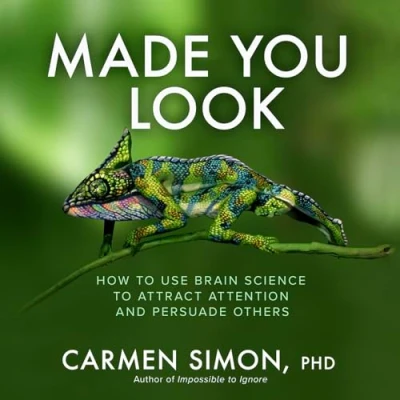 Afbeelding van Made You Look: How to Use Brain Science Attract Attention and Persuade Others