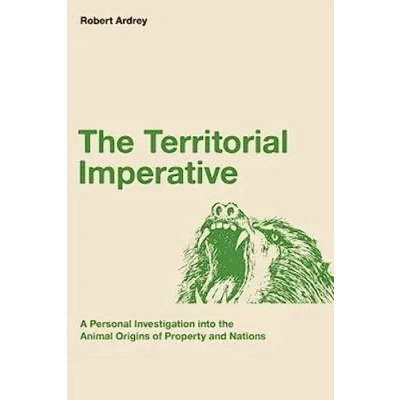 Afbeelding van the Territorial Imperative: A Personal Inquiry into Animal Origins of Property and Nations: 2