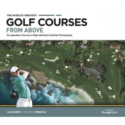 Afbeelding van The World&#039;s Greatest Golf Courses From Above: 34 Legendary in High Definition Satellite Photographs