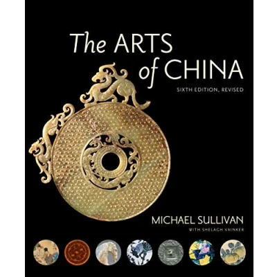 Afbeelding van The Arts of China, Sixth Edition, Revised and Expanded