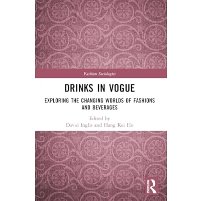 Afbeelding van Drinks in Vogue: Exploring the Changing Worlds of Fashions and Beverages