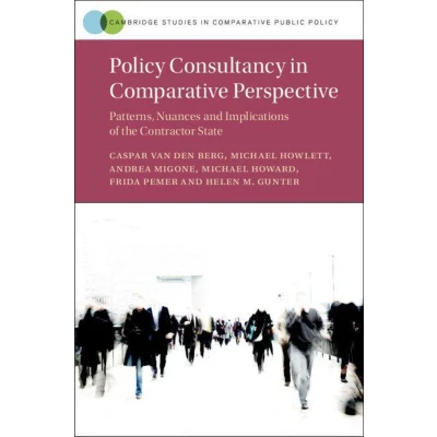 Afbeelding van Policy Consultancy in Comparative Perspective: Patterns, Nuances and Implications of the Contractor State