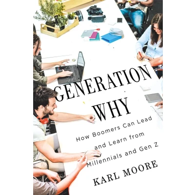 Afbeelding van Generation Why: How Boomers Can Lead and Learn from Millennials Gen Z