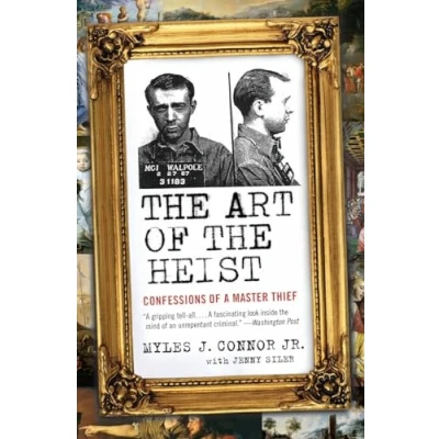 Afbeelding van the Art of Heist: Confessions a Master Thief