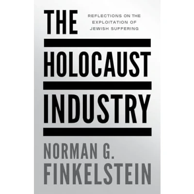 Afbeelding van the Holocaust Industry: Reflections on Exploitation of Jewish Suffering