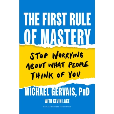 Afbeelding van The First Rule of Mastery: Stop Worrying about What People Think You