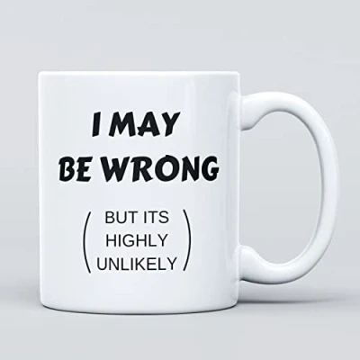 Afbeelding van I May Be Wrong Joke Grote zware keramische nieuwigheid grappige koffiemok, beker voor mannen en vrouwen, meisjes jongens cadeau verjaardag, vertrek, leraar, Kerstmis, gefeliciteerd
