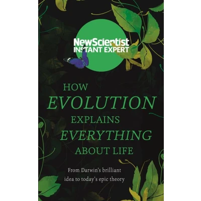 Afbeelding van How Evolution Explains Everything About Life: From Darwin&#039;s brilliant idea to today&#039;s epic theory