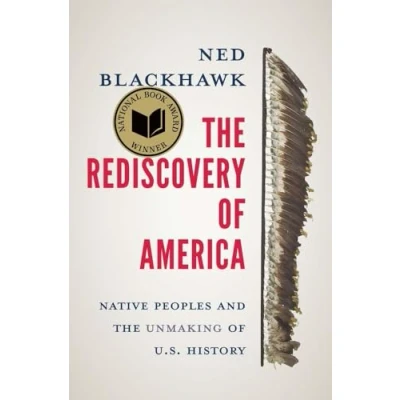 Afbeelding van the Rediscovery of America: Native Peoples and Unmaking U.S. History