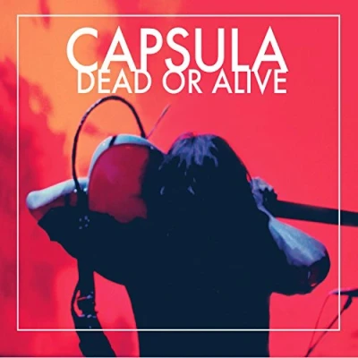Afbeelding van Capsula Dead Or Alive (LP)