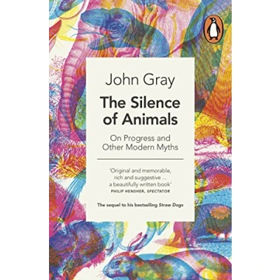 Afbeelding van Silence of Animals: On Progress and Other Modern Myths