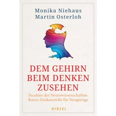 Afbeelding van Dem Gehirn beim Denken zusehen: Facetten der Neurowissenschaften: Kurze Denkanstöße für Neugierige Spannende Einblicke in unsere Gehirnfunktionen, die Intelligenzforschung und mehr