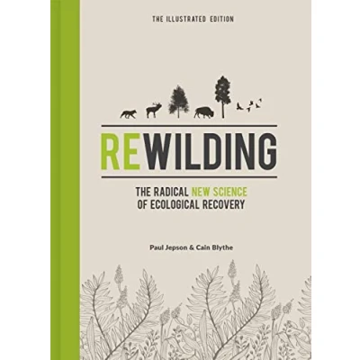 Afbeelding van Rewilding: The Radical New Science of Ecological Recovery Illustrated edition