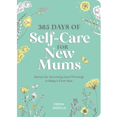 Afbeelding van 365 Days of Self Care for New Mums: Advice Surviving (and Thriving) in Baby’s First Year