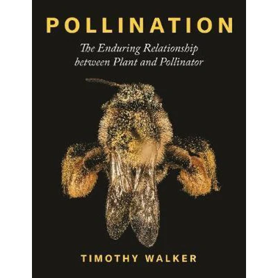 Afbeelding van Pollination The Enduring Relationship between Plant and Pollinator