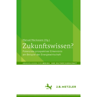 Afbeelding van Zukunftswissen?: Potenziale prospektiver Erkenntnis am Beispiel der Energiewirtschaft