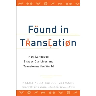 Afbeelding van Found in Translation: How Language Shapes Our Lives and Transforms the World