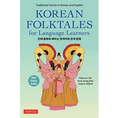 Afbeelding van Korean Folktales for Language Learners /anglais/corEen: Traditional Stories in English and (Free online Audio Recordings)