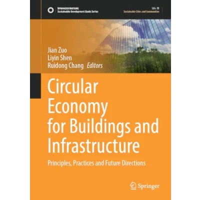 Afbeelding van Circular Economy for Buildings and Infrastructure: Principles, Practices Future Directions
