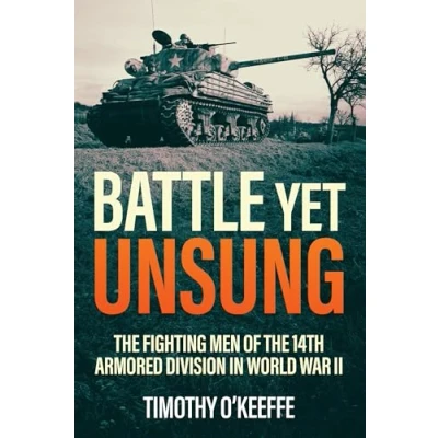 Afbeelding van Battle Yet Unsung: the Fighting Men of 14th Armored Division in World War II