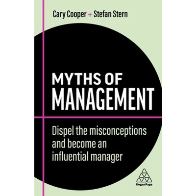 Afbeelding van Myths of Management: Dispel the Misconceptions and Become an Influential Manager: 12