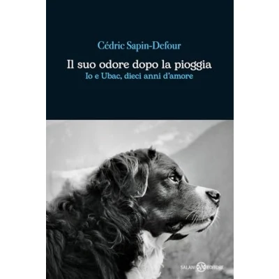 Afbeelding van Il suo odore dopo la pioggia. Io e Ubac, dieci anni d&#039;amore