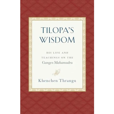 Afbeelding van Tilopa&#039;s Wisdom: His Life and Teachings on the Ganges Mahamudra