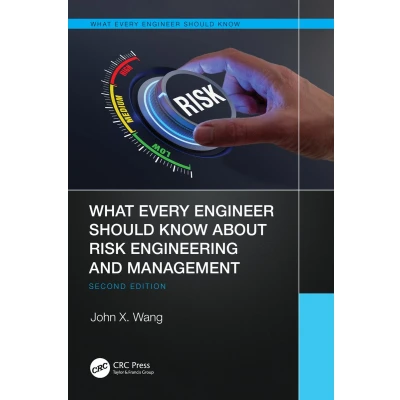 Afbeelding van What Every Engineer Should Know About Risk Engineering and Management