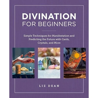 Afbeelding van Divination for Beginners: Simple Techniques Manifestation and Predicting the Future with Cards, Crystals, More