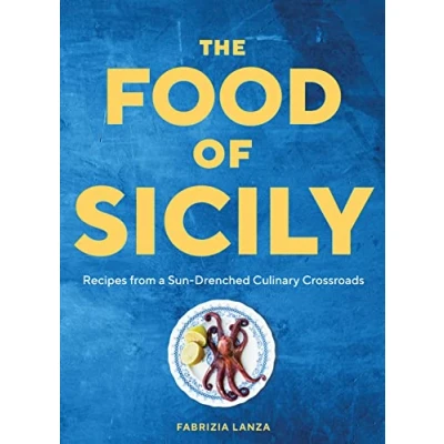 Afbeelding van The Food of Sicily: Recipes from a Sun Drenched Culinary Crossroads