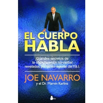 Afbeelding van El cuerpo habla: Secretos de la comunciacion no verbal / An Ex FBI Agent&#039;s Guide to Speed Reading People