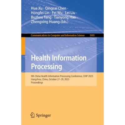 Afbeelding van Health Information Processing: 9th China Processing Conference, CHIP 2023, Hangzhou, China, October 2729, Proceedings: 1993