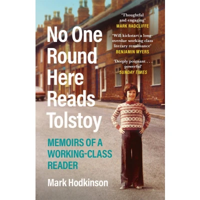 Afbeelding van No One Round Here Reads Tolstoy: Memoirs of a Working Class Reader