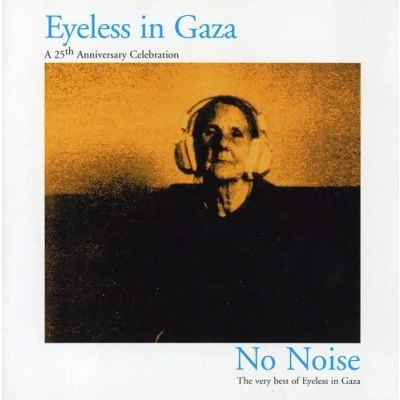 Afbeelding van No Noise: The Very Best of Eyeless in Gaza