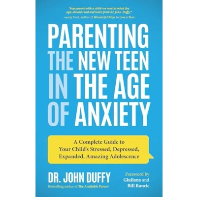 Afbeelding van Parenting the New Teen in Age of Anxiety: A Complete Guide to Your Child&#039;s Stressed, Depressed, Expanded, Amazing Adolescence (Parenting Tips, Raising Teenagers, Gift for Parents)