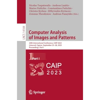 Afbeelding van Computer Analysis of Images and Patterns: 20th International Conference, CAIP 2023, Limassol, Cyprus, September 2528, Proceedings, Part I: 14184