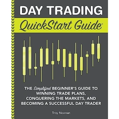 Afbeelding van Day Trading QuickStart Guide: the Simplified Beginner&#039;s Guide to Winning Trade Plans, Conquering Markets, and Becoming a Successful Trader