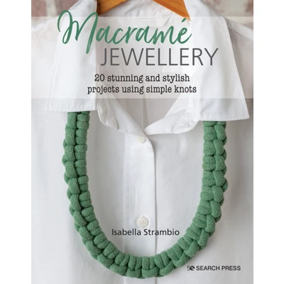Afbeelding van Macramé Jewellery: 20 Stylish Modern Projects Using Simple Knots